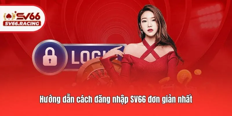 Hướng dẫn cách đăng nhập SV66 đơn giản nhất