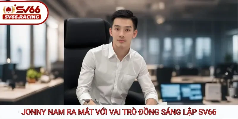 Jonny Nam ra mắt với vai trò đồng sáng lập SV66