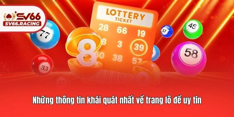 Những thông tin khái quát nhất về trang lô đề uy tín