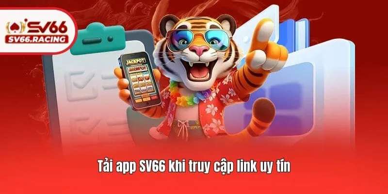 Tải app SV66 khi truy cập link uy tín